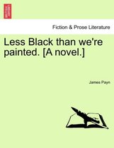 Less Black Than We're Painted. [A Novel.]