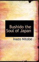 Bushido the Soul of Japan