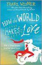 How the World Makes Love