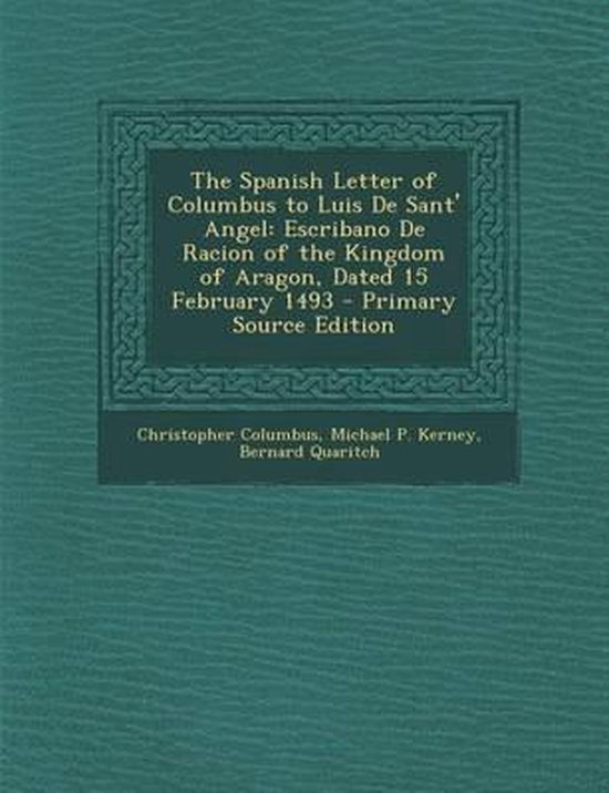 Bol Com Spanish Letter Of Columbus To Luis De Sant Angel 9781287607274 Christopher