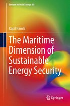 Lecture Notes in Energy 68 - The Maritime Dimension of Sustainable Energy Security