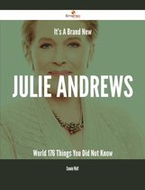 It's A Brand New Julie Andrews World - 176 Things You Did Not Know