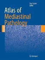 Atlas of Anatomic Pathology- Atlas of Mediastinal Pathology