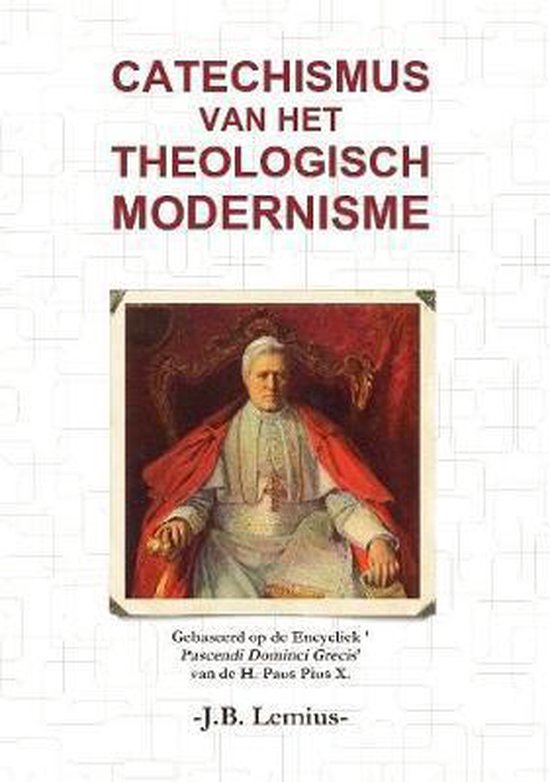 Catechismus van het theologisch modernisme - J B Lemius | Highergroundnb.org