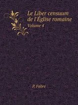 Le Liber censuum de l'Eglise romaine Volume 4