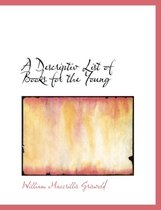 A Descriptiv List of Books for the Young