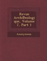 Revue Arch Eologique, Volume 7, Part 1