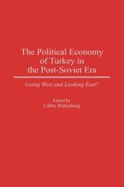 The Political Economy of Turkey in the Post-Soviet Era