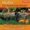 Holst: The Wandering Scholar etc / Hickox, Attrot et al