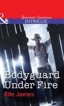 Bodyguard Under Fire (Mills & Boon Intrigue) (Covert Cowboys, Inc. - Book 3)