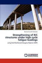 Strengthening of R/C structures under high cycle fatigue loadings