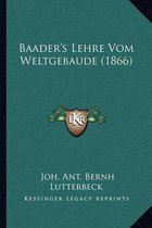 Baader's Lehre Vom Weltgebaude (1866)