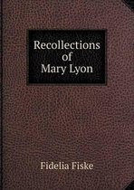 Recollections of Mary Lyon