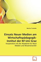 Einsatz Neuer Medien am Wirtschaftspädagogik-Institut der KF-Uni Graz
