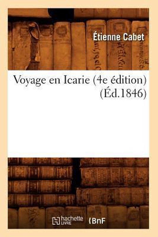 Sciences Sociales Voyage En Icarie (4e Édition) (Éd.1846), Etienne