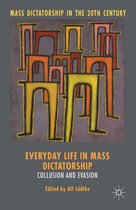 Mass Dictatorship in the Twentieth Century - Everyday Life in Mass Dictatorship