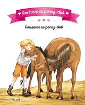Aventures au poney-club - Naissance au poney-club