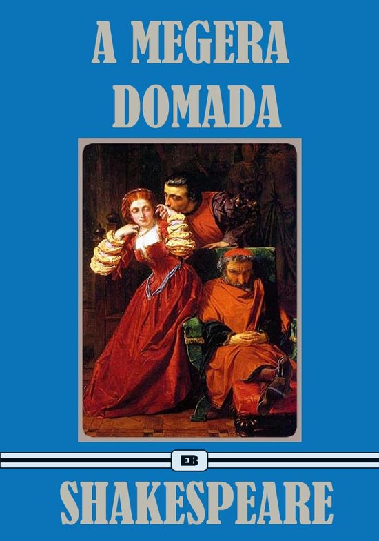 A Megera Domada - Edição Especial Ilustrada [Coleção Clássicos de ...