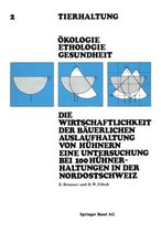 Die Wirtschaftlichkeit Der Bauerlichen Auslaufhaltung Von Huhnern Eine Untersuchung Bei 100 Huhnerhaltungen in Der Nordostschweiz