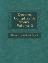 Oeuvres Completes de Moli Re, Volume 3