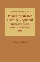 A Brief Narrative of the Fourth Tennessee Cavalry Regiment, Wheeler's Corps, Army of Tennessee