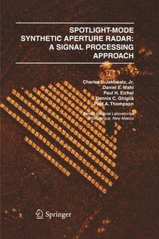 SpotlightMode Synthetic Aperture Radar A Signal Processing Approach 9780792396772...