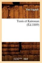 Histoire- Tunis Et Kairouan, (Éd.1889)