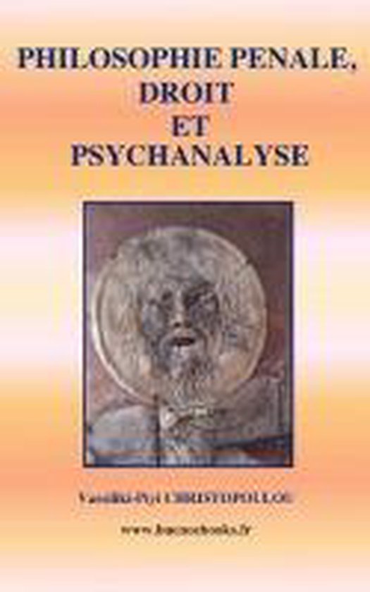 PHILOSOPHIE PENALE, DROIT ET PSYCHANALYSE - cover