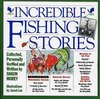 Incredible Fishing Stories