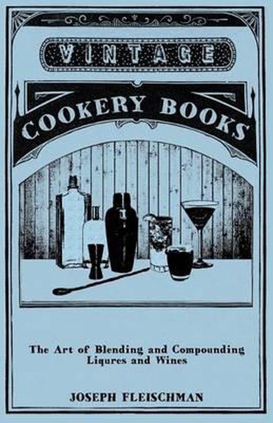 The Art of Blending and Compounding Liqures and Wines - cover