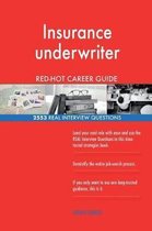 Insurance Underwriter Red-Hot Career Guide; 2553 Real Interview Questions