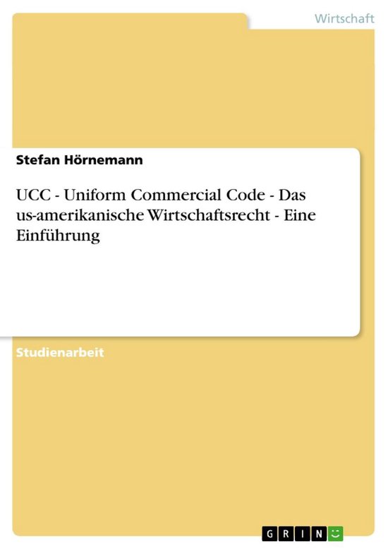UCC - Uniform Commercial Code - Das us-amerikanische Wirtsch ... - cover