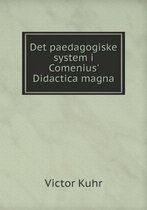 Det paedagogiske system i Comenius' Didactica magna