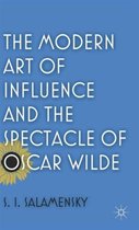 The Modern Art of Influence and the Spectacle of Oscar Wilde