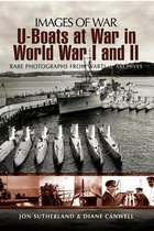 Images of War - U-Boats at War in World War I and II