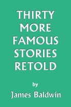 Thirty More Famous Stories Retold