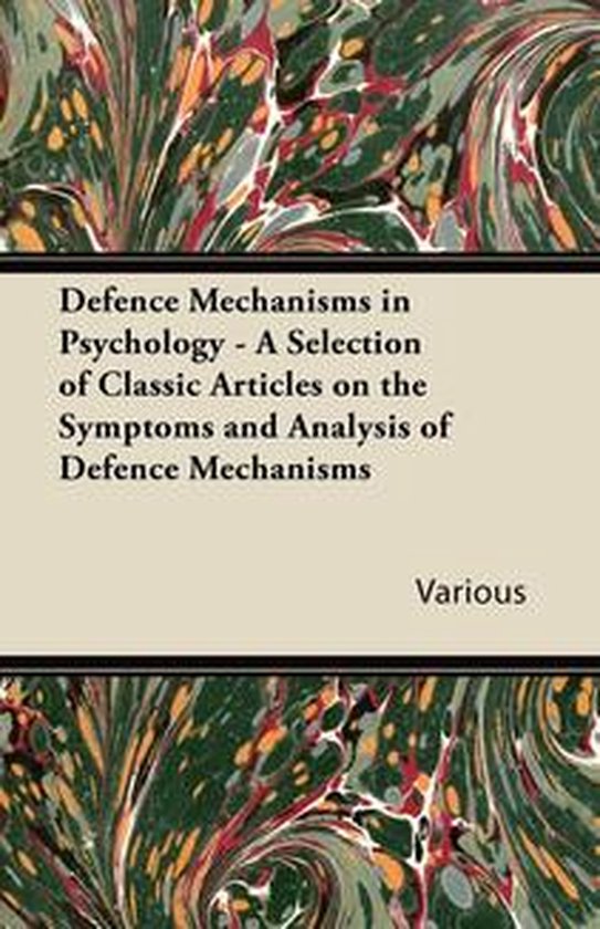 Defence Mechanisms in Psychology - A Selection of Classic Ar ... - cover