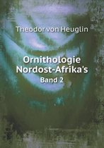 Ornithologie Nordost-Afrika's Band 2