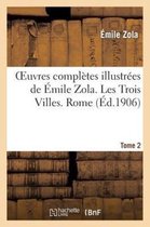 Oeuvres Completes Illustrees de Emile Zola. Les Trois Villes. Rome. Tome 2