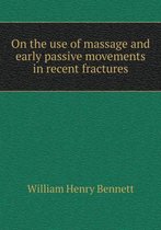 On the use of massage and early passive movements in recent fractures