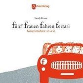 Fünf Frauen fahren Ferrari