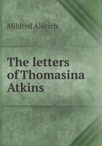 The letters of Thomasina Atkins