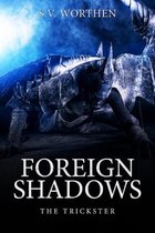 Foreign Shadows: The Trickster (Book 2)