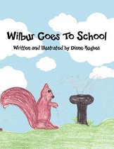 Wilbur Goes to School
