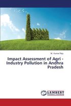 Impact Assessment of Agri - Industry Pollution in Andhra Pradesh