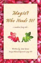 Magic? Who Needs It!