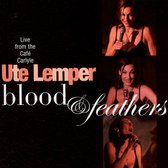 Blood and Feathers: Live at the Cafe Carlyle