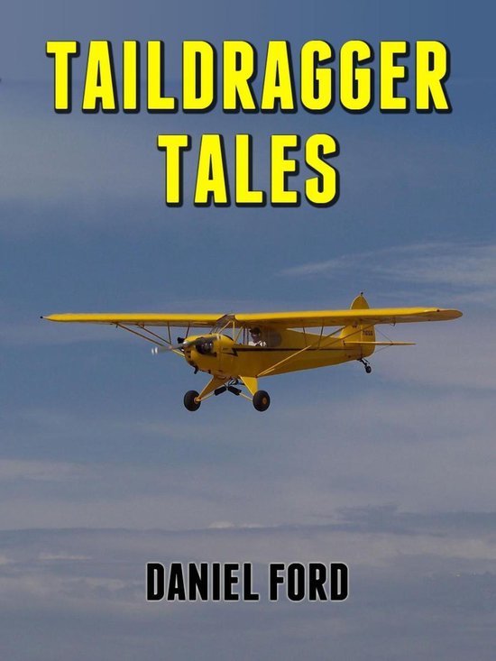 Taildragger Tales: My Late-Blooming Romance with a Piper Cub ... - cover