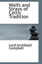 Waifs and Strays of Celtic Tradition