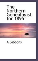 The Northern Genealogist for 1895